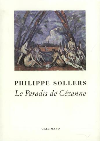 Couverture du livre « Le paradis de Cézanne » de Philippe Sollers aux éditions Gallimard