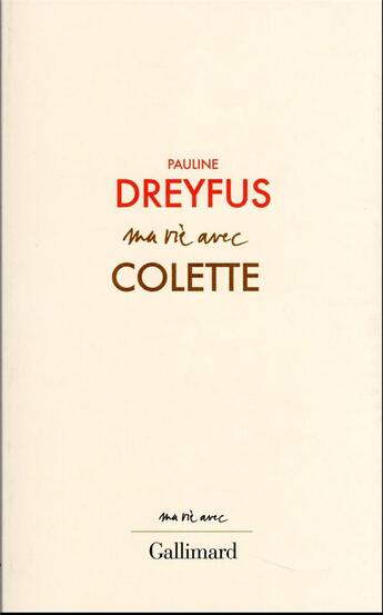 Couverture du livre « Ma vie avec Colette » de Pauline Dreyfus aux éditions Gallimard