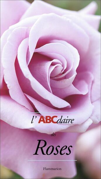 Couverture du livre « L'abcdaire des roses - illustrations, noir et blanc » de  aux éditions Flammarion