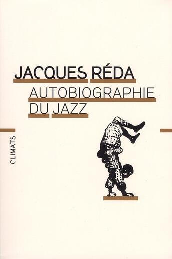 Couverture du livre « Autobiographie du jazz » de Jacques Réda aux éditions Climats