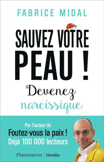 Couverture du livre « Sauvez votre peau ! devenez narcissique » de Fabrice Midal aux éditions Flammarion