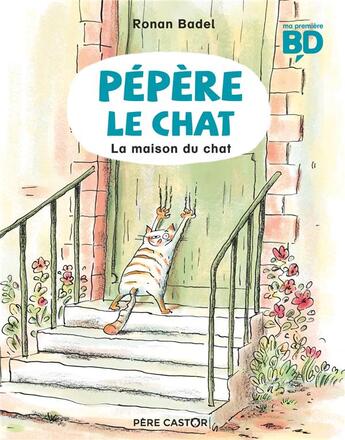 Couverture du livre « Pépère le chat Tome 1 : la maison du chat » de Ronan Badel aux éditions Pere Castor