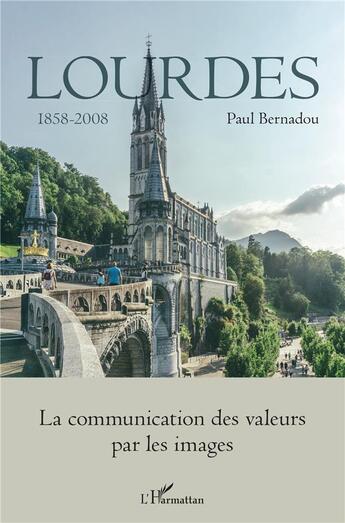 Couverture du livre « Lourdes Tome 2 » de Bernadou Paul aux éditions L'harmattan