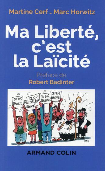 Couverture du livre « Ma liberté, c'est la laïcité » de Martine Cerf et Marc Horwitz aux éditions Armand Colin