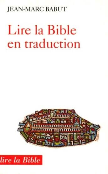 Couverture du livre « Lire la bible en traduction » de Jean-Marc Babut aux éditions Cerf