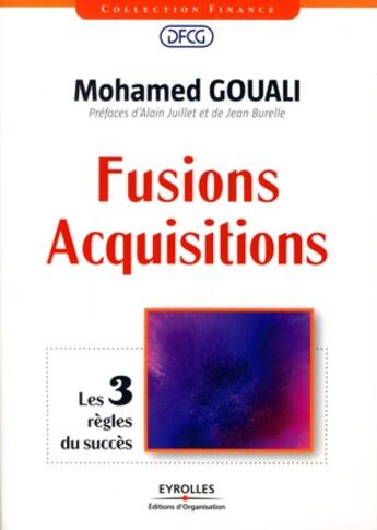 Couverture du livre « Fusions-acquisitions : Préface d'Alain Juillet et de jean Burelle. Les 3 règles du succès. » de Mohamed Gouali aux éditions Organisation