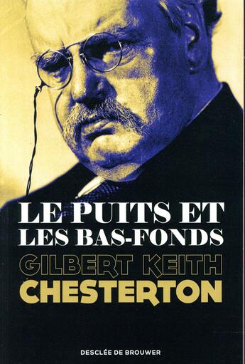 Couverture du livre « Le puits et les bas fonds » de Gilbert Keith Chesterton aux éditions Desclee De Brouwer