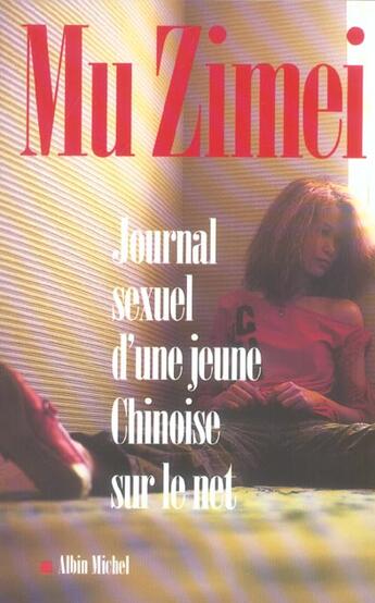 Couverture du livre « Journal sexuel d'une jeune chinoise sur le net » de Mu Zimei aux éditions Albin Michel