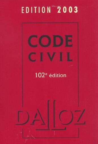 Couverture du livre « Code Civil 2003 ; 102e Edition » de Alice Tisserand aux éditions Dalloz