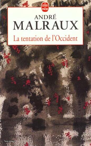 Couverture du livre « La tentation de l'occident » de Andre Malraux aux éditions Le Livre De Poche