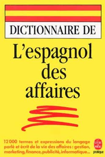 Couverture du livre « Dictionnaire de l'espagnol des affaires » de De La Rocque-G+Berna aux éditions Le Livre De Poche