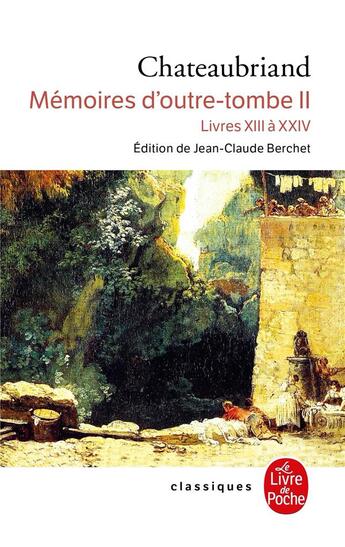 Couverture du livre « Mémoires d'outre-tombe Tome 2 » de Francois-Rene De Chateaubriand aux éditions Le Livre De Poche