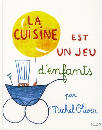 Couverture du livre « La cuisine est un jeu d'enfants » de Michel Oliver aux éditions Plon