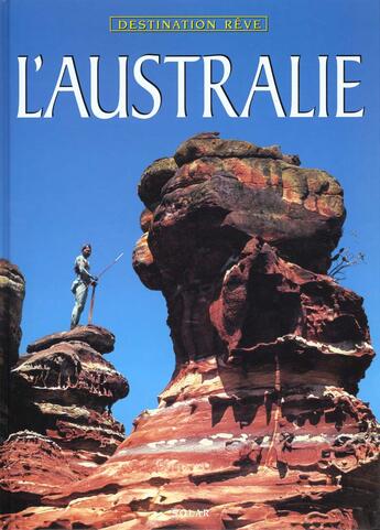 Couverture du livre « L'australie - destination reve » de Gocher Jill aux éditions Solar