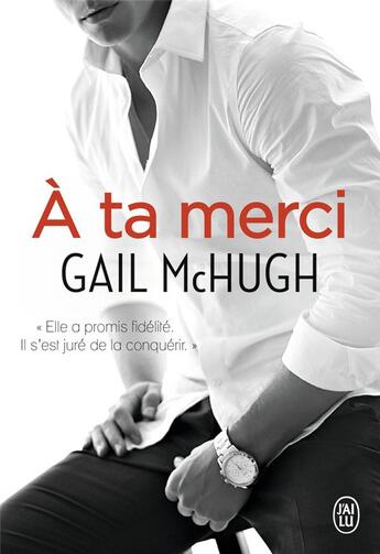 Couverture du livre « À ta merci » de Gail Mchugh aux éditions J'ai Lu