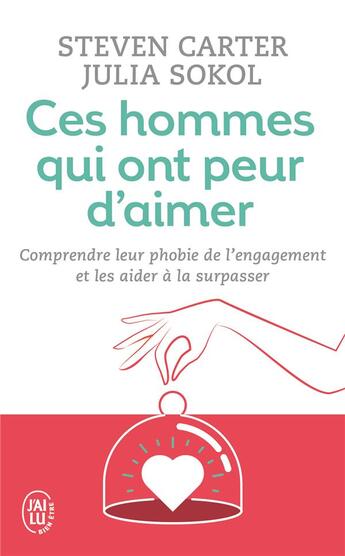 Couverture du livre « Ces hommes qui ont peur d'aimer » de Julia Sokol et Steven Carter aux éditions J'ai Lu