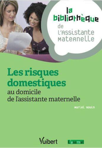 Couverture du livre « Les risques domestiques au domicile de l'assistante maternelle » de Muriel Bouin aux éditions Vuibert