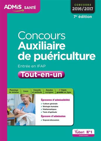 Couverture du livre « Concours auxiliaire de puériculture ; entrée en IFAP ; tout-en-un (concours 2016/2017) » de  aux éditions Vuibert