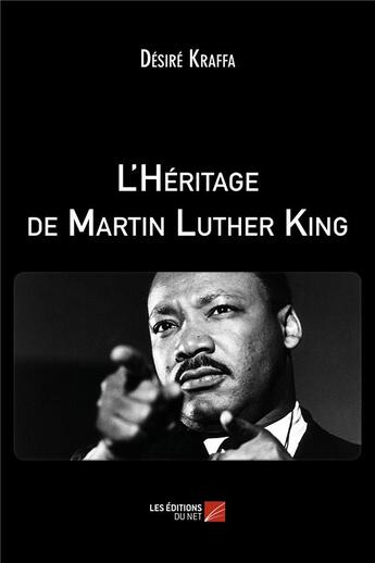 Couverture du livre « L'héritage de Martin Luther King » de Desire Kraffa aux éditions Editions Du Net