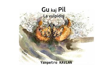 Couverture du livre « Gu kaj pil : la vulpidoj » de Jean-Pierre Cavelan aux éditions Books On Demand