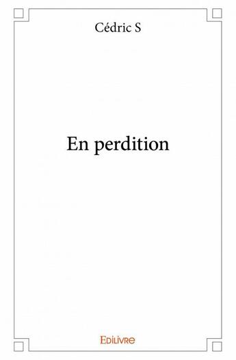 Couverture du livre « En perdition » de Cedric S aux éditions Edilivre