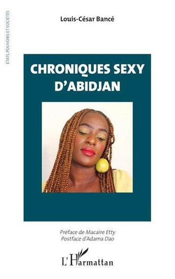 Couverture du livre « Chroniques sexy 'Abidjan » de Louis-Cesar Bance aux éditions L'harmattan