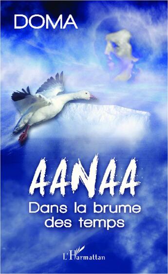 Couverture du livre « Aanaa dans la brume des temps » de Doma aux éditions L'harmattan