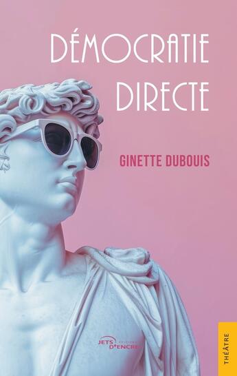 Couverture du livre « Démocratie directe » de Ginette Dubouis aux éditions Jets D'encre