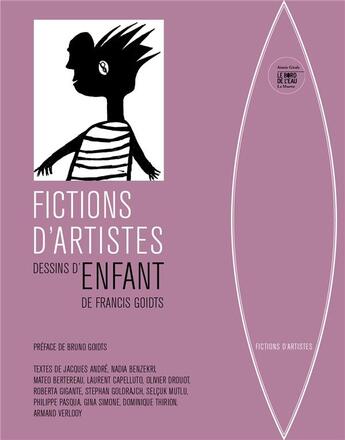 Couverture du livre « Fictions d'artistes : dessins d'enfant de Francis Goidts » de  aux éditions Bord De L'eau