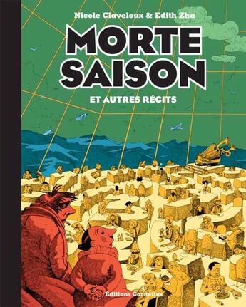 Couverture du livre « Morte saison et autres récits » de Nicole Claveloux et Edith Zha aux éditions Cornelius