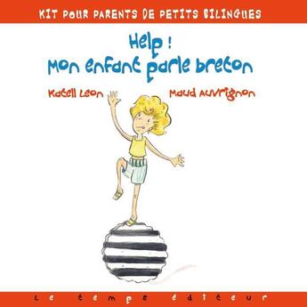 Couverture du livre « Help ! mon enfant parle breton » de Leon Katell aux éditions Le Temps Editeur