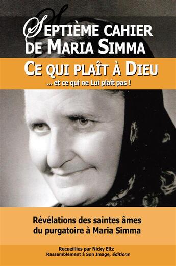 Couverture du livre « Septième cahier de Maria Simma ; ce qui plaît à Dieu... et ce qui ne Lui plaît pas » de Maria Simma aux éditions R.a. Image