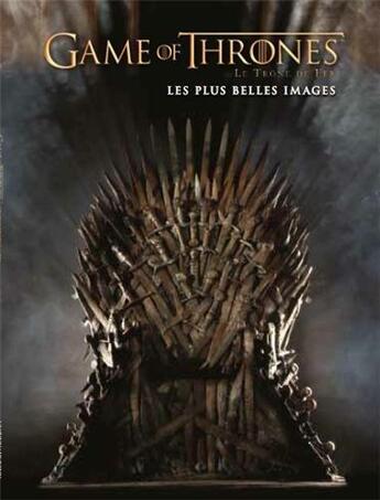 Couverture du livre « Game of Thrones - le trône de fer ; les plus belles images » de  aux éditions Huginn & Muninn