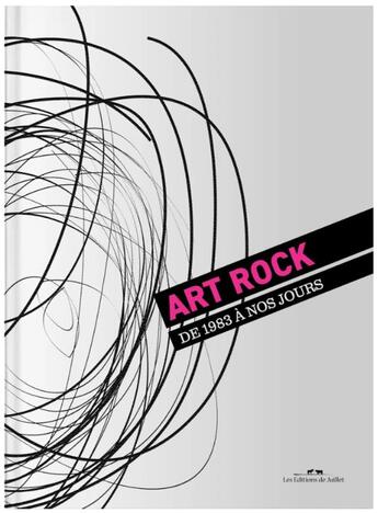 Couverture du livre « Art Rock ; de 1983 à nos jours » de Mari Courtas aux éditions Editions De Juillet