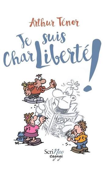 Couverture du livre « Je suis CharLiberté ! » de Arthur Tenor aux éditions Scrineo