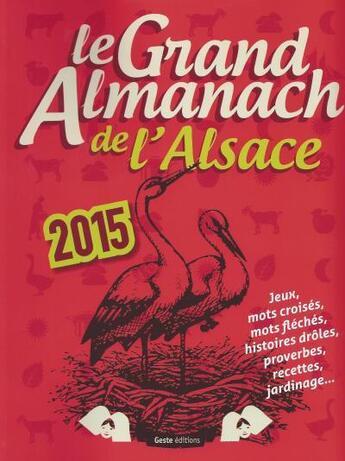 Couverture du livre « Le grand almanach ; de l'Alsace (édition 2015) » de  aux éditions Geste