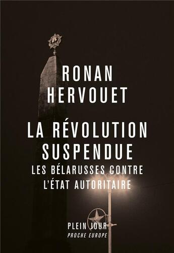 Couverture du livre « La révolution suspendue : les Bélarusses contre l'Etat autoritaire » de Ronan Hervouet aux éditions Plein Jour