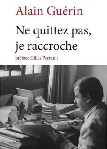 Couverture du livre « Ne quittez pas, je raccroche » de Alain Guerin aux éditions Le Temps Des Cerises