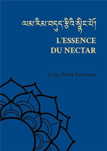 Couverture du livre « L'essence du nectar » de Lama Yeshe Tseundru aux éditions Mahayana