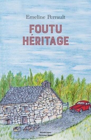 Couverture du livre « Foutu héritage » de Emeline Perrault aux éditions Editions Maia