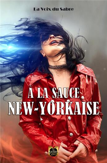 Couverture du livre « A la sauce new yorkaise » de La Voix Du Sabre aux éditions La Grande Vague