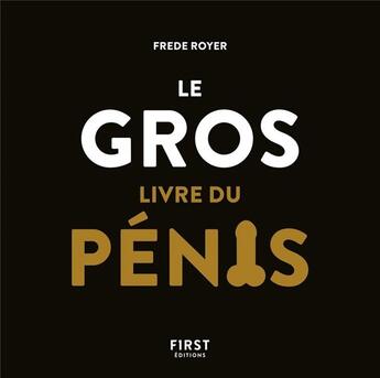 Couverture du livre « Le gros livre du pénis » de Frede Royer aux éditions First