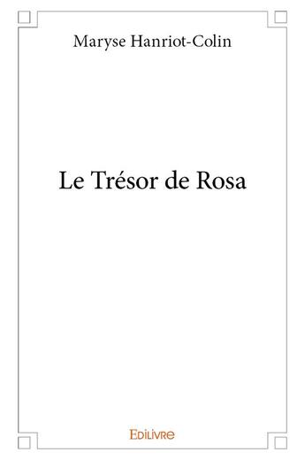 Couverture du livre « Le Trésor de Rosa » de Hanriot-Colin Maryse aux éditions Edilivre