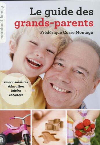 Couverture du livre « Le guide des grands-parents » de Frederique Corre Montagu aux éditions Marabout