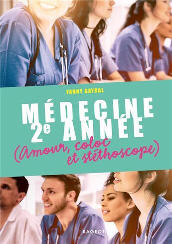 Couverture du livre « Médecine 2e année (amour, coloc et stéthoscope) » de Fanny Gayral aux éditions Rageot