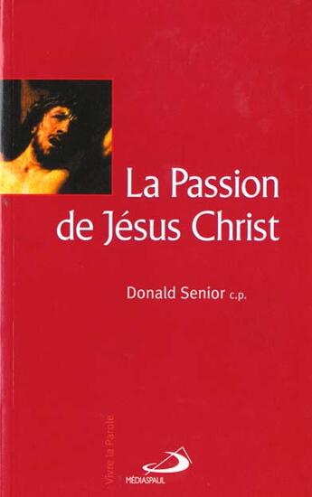 Couverture du livre « Passion de jesus christ (la) d.senior » de Senior C.P Hoagland aux éditions Mediaspaul