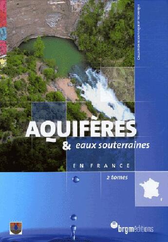 Couverture du livre « Aquiferes et eaux souterraines (3) en france coffret 2 volumes » de  aux éditions Brgm