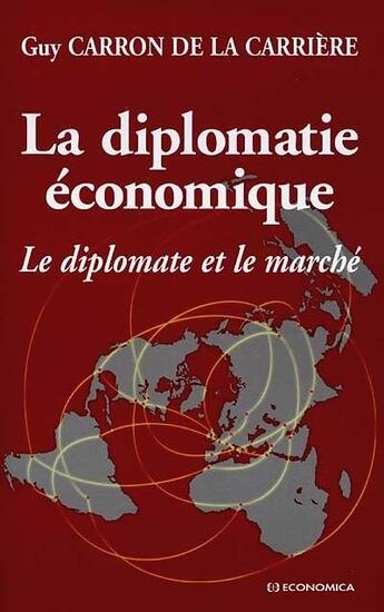 Couverture du livre « DIPLOMATIE ECONOMIQUE » de Carron De La Carrier aux éditions Economica