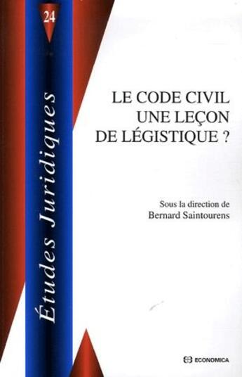 Couverture du livre « Le code civil, une leçon de légistique ? » de Bernard Saintourens aux éditions Economica