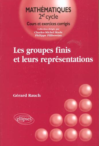 Couverture du livre « Les groupes finis et leurs representations » de Rauch Gerard aux éditions Ellipses